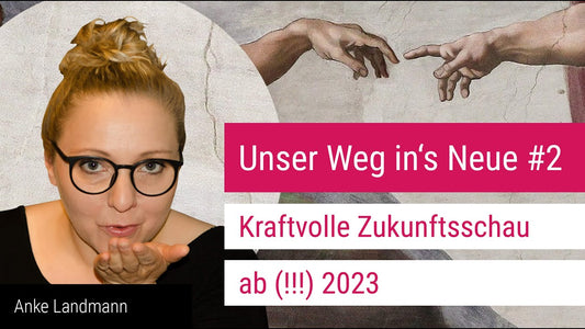 Eine kraftvolle Zukunftsschau ab 2023 (01/2023)